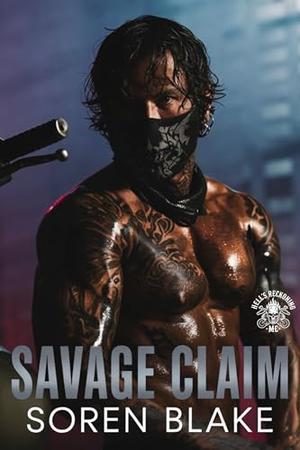 Savage Claim: A Dark Possessive M/M MC Romance by Soren Blake
