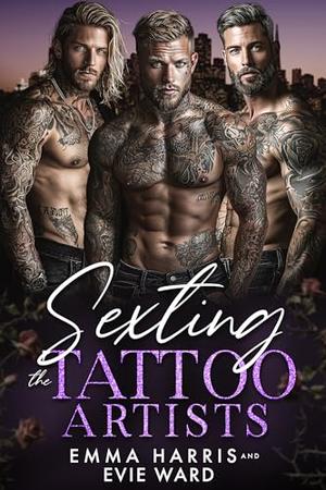 Sexting the Tattoo Artists: An Age Gap Why Choose Romance by Emma Harris, Evie Ward