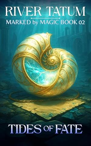 Tides of Fate by River Tatum, Michael Anderle