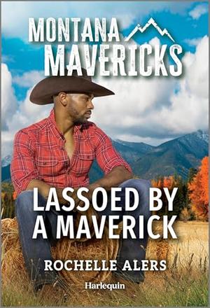 Lassoed by a Maverick: A Black Romance Novel by Rochelle Alers