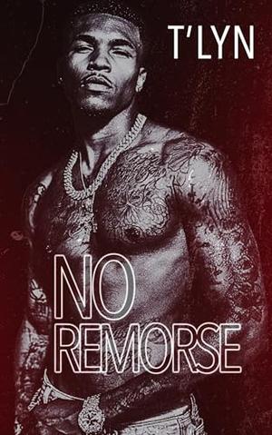 No Remorse by T'Lyn