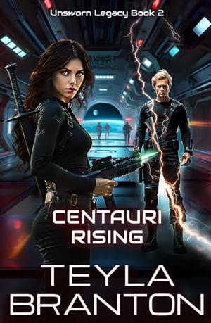 Centauri Rising by Teyla Branton