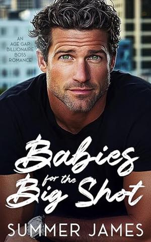 Babies for the Big Shot by Summer James