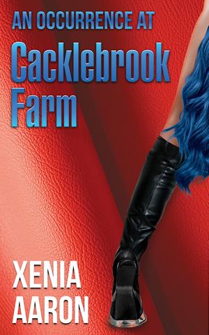 An Occurrence at Cacklebrook Farm (The Cacklebrook Farm Chronicles #1)