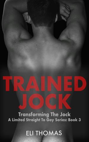 Trained Jock: Transforming The Jock (Transforming the Jock #3)