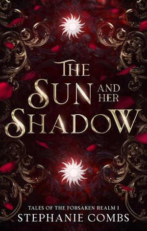 The Sun and Her Shadow by Stephanie Combs