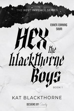 Hex the Blackthorne Boys by Kat Blackthorne