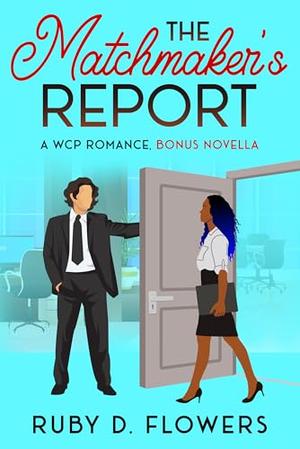 The Matchmaker's Report by Ruby D. Flowers Flowers