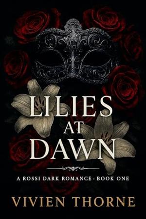 Lilies at Dawn (Rossi Dark Romance #1)