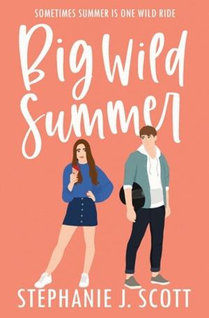 Big Wild Summer by Stephanie J. Scott