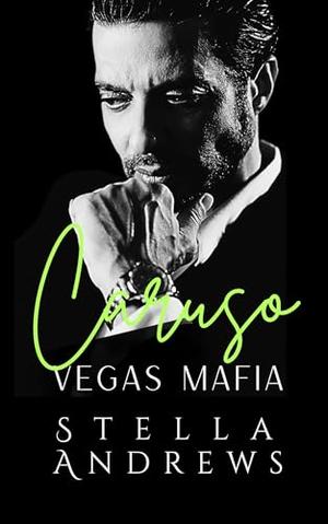 Caruso: A dark mafia billionaire romance by Stella Andrews
