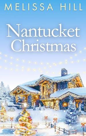 Nantucket Christmas: Cosy holiday romance reading by Melissa Hill
