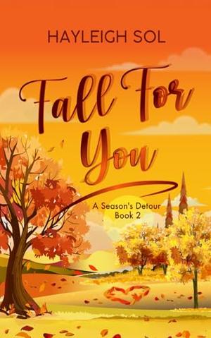 Fall For You: A Reverse Grump Romantic Comedy (A Season's Detour #2)