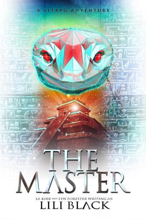 The Master: The complete Egypt Encounter from Museum of Magic, Mayhem, and Wonder. by Lili Black, L.A. Kirk, Lyn Forester