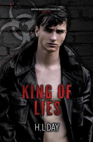 King of Lies (Mayhem Manuscripts Season One: 1nf3ction) by H.L. Day