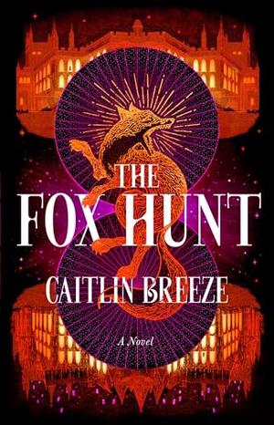 The Fox Hunt: A Novel by Caitlin Breeze