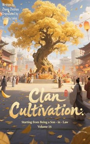 Clan Cultivation: Starting from Being a Son-in-Law (Clan Cultivation: Starting from Being a Son-in-Law #16)