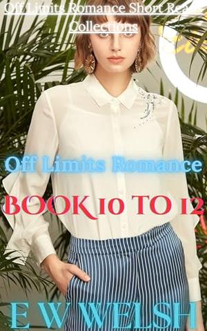 Off Limits Romance Book 10 To 12 by E W Welsh