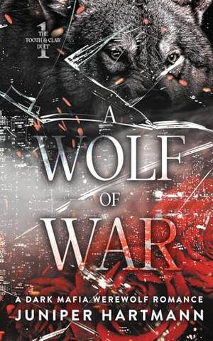 A Wolf of War by Juniper Hartmann