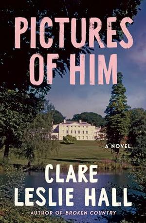 Pictures of Him by Clare Leslie Hall, Clare Empson