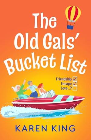 The Old Gals' Bucket List by Karen King
