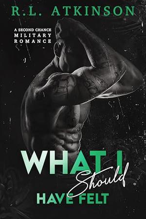 What I Should Have Felt (Anchors and Eagles #4)