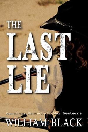 The Last Lie by William Black