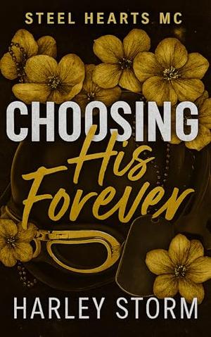 Choosing His Forever: A Single Mom Biker Romance (Steel Hearts MC #3)
