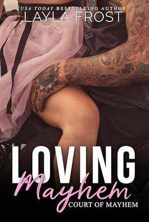 Loving Mayhem by Layla Frost