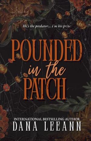 Pounded in the Patch by Dana LeeAnn