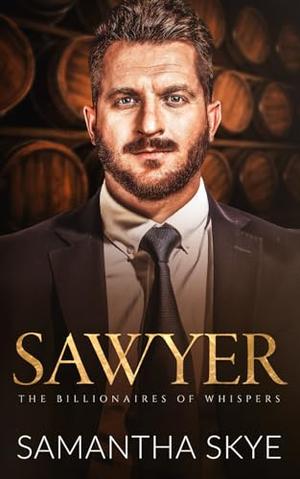 Sawyer: A Small Town Billionaire Romance by Samantha Skye