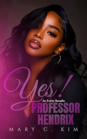 Yes! Professor Hendrix by Mary C. KIM, Jacquie Young
