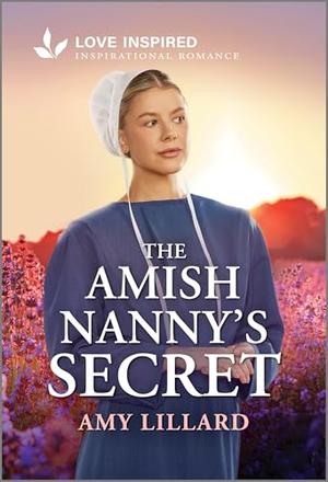 The Amish Nanny's Secret: An Uplifting Inspirational Romance by Amy Lillard