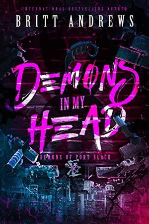 Demons In My Head by Britt Andrews