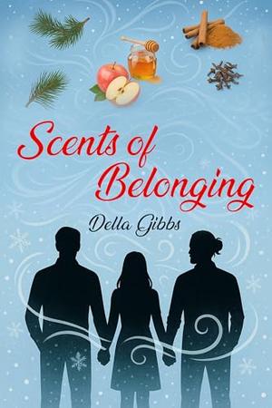 Scents of Belonging by Della Gibbs