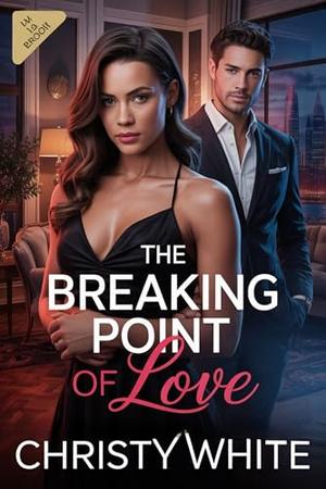 The Breaking Point of Love (Heart’s Breaking Point #5)