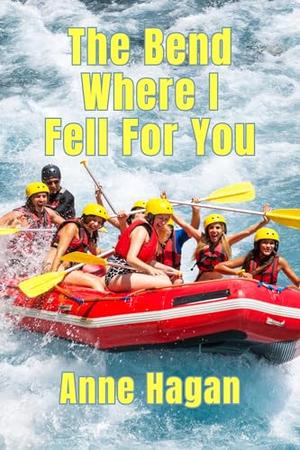 The Bend Where I Fell for You by Anne Hagan