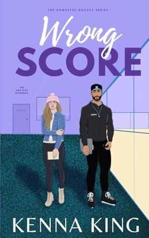 Wrong Score (Hawkeyes Hockey #9)