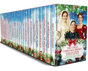 The Great Christmas Brides Collection: 30 Stories of Faith, Family, and Love (Hearts in Harmony Mega Sweet Romance Collections #12)