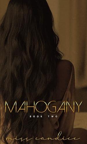 Mahogany: Book Two by Miss Candice