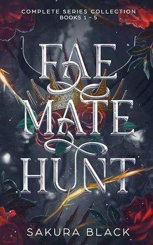 Fae Mate Hunt: The Complete Series (Books 1–5): A Monster Romance Collection by Sakura Black