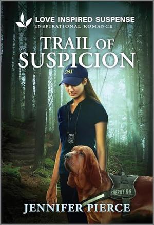 Trail of Suspicion by Jennifer Pierce