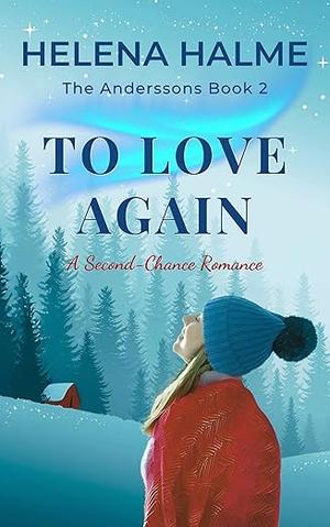 To Love Again: A Second Chance Nordic Romance by Helena Halme