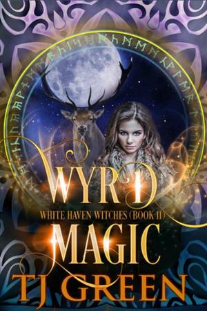 Wyrd Magic (White Haven Witches #11)