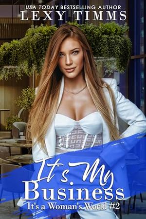 It's My Business (It's a Woman's World #2)