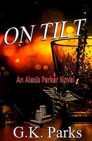 On Tilt by G.K. Parks