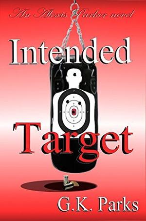 Intended Target (Alexis Parker #9)