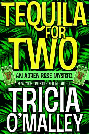 Tequila for Two (Althea Rose Mystery #2)