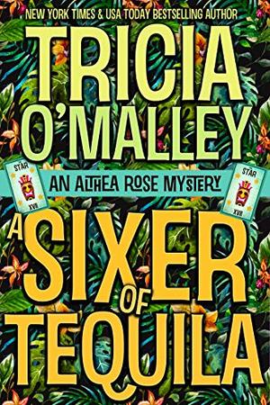 A Sixer of Tequila (Althea Rose Mystery #6)