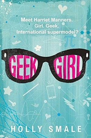 Geek Girl (Geek Girl #1)